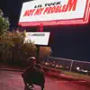 Lil Tuck - Not My Problem (feat. Landspeed) - Single